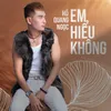 Em Hiểu Không