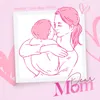 About Dear Mom Song