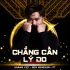 About Chẳng Cần Lý Do Song