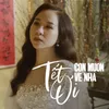 About Tết Ơi Con Muốn Về Nhà Song