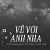 About Về Với Anh Nha Song