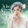 About Vị Trí Của Em Sao Bằng Cô Ta Song