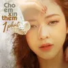 About Cho Em Xin Thêm 1 Phút Song