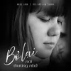 About Bỏ Lại Nơi Thương Nhớ (Bắc Kim Thang Original Soundtrack) Song