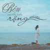 About Bên Em Là Biển Rộng Song