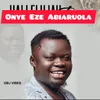 About Onye Eze Abiaruola Song