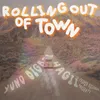 About Rolling Out Of Town Song