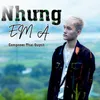 About Nhưng Em À Song