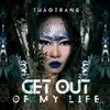 About Get Out Of My Life Song