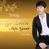 About Tập Quên Một Người Song