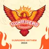 About SunRisers Hyderabad Anthem - 2024 Song