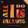 All I Do Is Dreaming - Instrumental