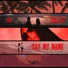 About Say My Name Song