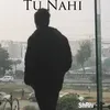 Tu Nahi