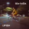 About Sem Saída Song