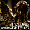 About Rolling With Us Song