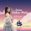 About Sanu Neher Wale Song