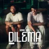 About Dilema Song