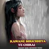 About Kawane Birichhiya Ye Chirai Song