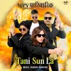 Tani Sun La (From "Very Parivarik")