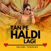 About Tan Pe Haldi Lagi (Haldi Wedding Song) Song