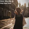 About Ami Morle Je Song