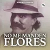 About No Me Manden Flores Song