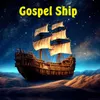 About Gospel Ship Song