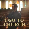 About I Go To Church Song