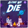 Alone We Die