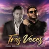 About Tres Veces Song