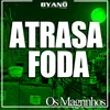 About Atrasa Foda Song