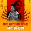 About Aarti Kijiye Shailsuta Ki - Navratri Special Song