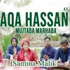 About Aaqa Hassan As Mujtaba Marhaba Song