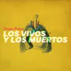 About Los vivos y los muertos Song