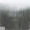 About Looped Life Song