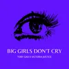 About BIG GIRLS DON'T CRY Song