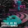 KXLLAZ ON DA STREETZ