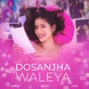 About Dosanjha Waleya Song