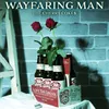 About WAYFARING MAN Song