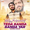 About Teda Banda Banda Yar Song