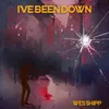 About I've Been Down Song