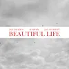 About Beautiful Life (feat. 38 Spesh & Jay Worthy) Song