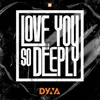 About Love You So Deeply Song