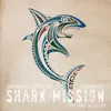 About Shark Mission Song