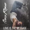 Love Is The Message