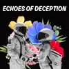 About Echoes Of Deception Song