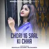 About Chori 16 Saal Ki Chha Song