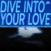 About Dive Into Your Love Song