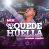 About Mix Que No Quede Huella: Que No Quede Huella / Como Voy a Olvidarte Song